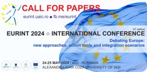 13th EURINT INTERNATIONAL CONFERENCE, Debating Europe: new approaches, action tools and integration scenarios, 24-25 May 2024│ Iasi, Romania