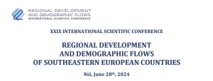Call for Papers | XXIX International Scientific Conference “Regional Development and Demographic Flows of Southeastern European Countries“, 28 June 2024, Faculty of Economics Niš, Serbia