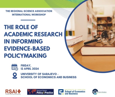 WORKSHOP | The Role of Academic Research in Informing Evidence-Based Policymaking, 12 April 2024, Sarajevo