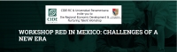 Workshop RED in Mexico: Challenges of a New Era | 14-16 June 2019, Aguascalientes, México