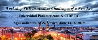 Workshop RED in Mexico: Challenges of a New Era | June 14-16, 2019 | Universidad Panamericana &amp; CIDE-RC Aguascalientes, AGS, Mexico